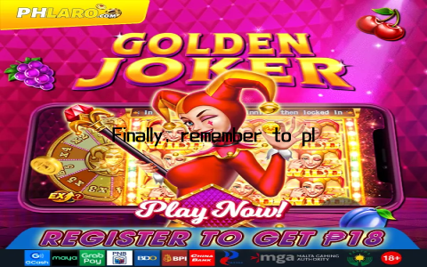 Finally, remember to play responsibly and know when to walk away