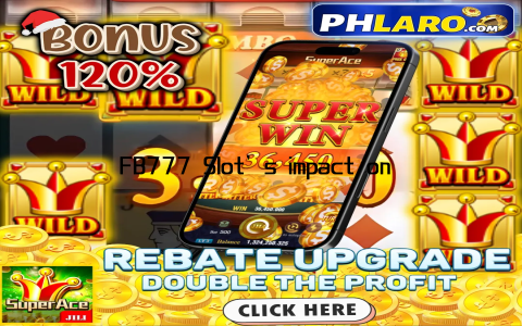 FB777 Slot’s impact on the online gaming industry is undeniable